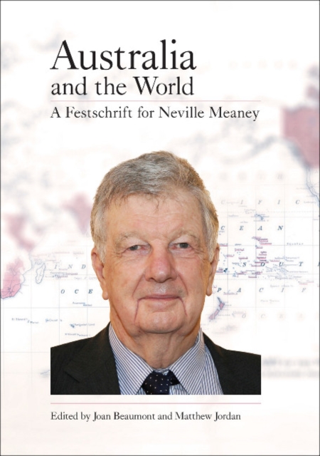 Australia and the World : A Festschrift for Neville Meaney, Paperback / softback Book