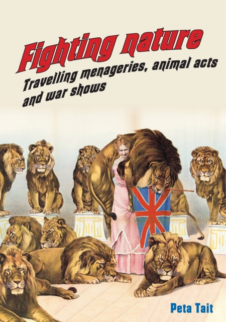 Fighting Nature : Travelling Menageries, Animal Acts and War Shows, Paperback / softback Book