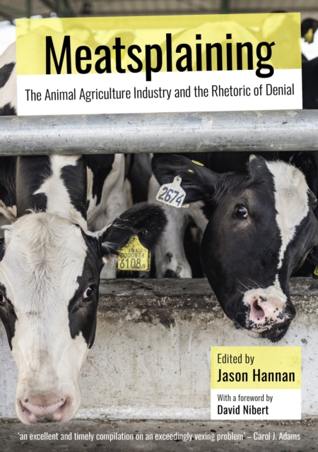 Meatsplaining : The Animal Agriculture Industry and the Rhetoric of Denial, Paperback / softback Book