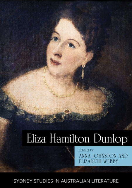 Eliza Hamilton Dunlop : Writing from the Colonial Frontier, Paperback / softback Book