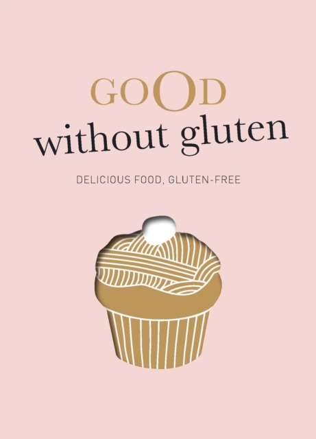 Good Without Gluten, Hardback Book