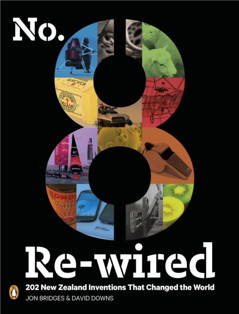 No. 8 Re-wired: 202 New Zealand Inventions That Changed the World : 202 New Zealand Inventions That Changed the World, EPUB eBook