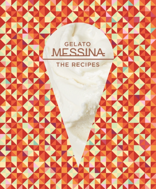 Gelato Messina :  The Recipes, EPUB eBook
