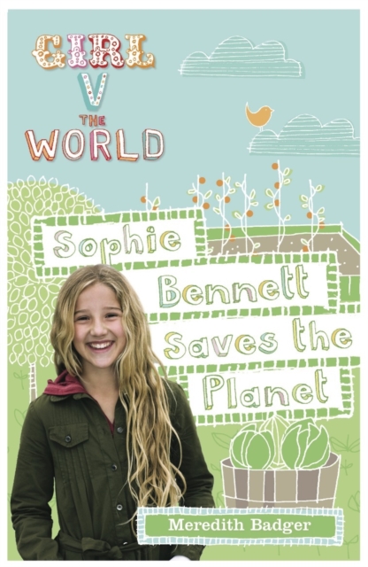 Girl V the World : Sophie Bennett Saves the Planet, EPUB eBook