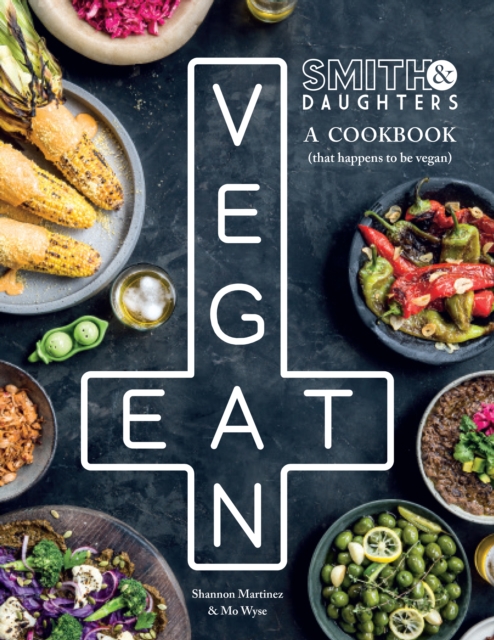 Smith & Daughters: A Cookbook (That Happens to be Vegan), EPUB eBook