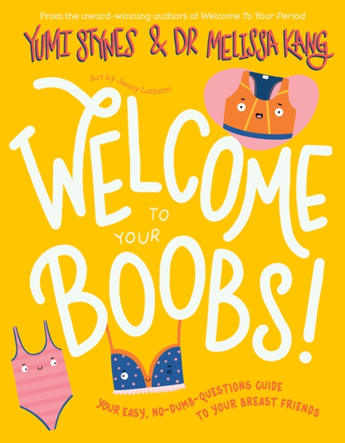 Welcome to Your Boobs : Your easy, no-silly-questions guide to your breast friends, EPUB eBook