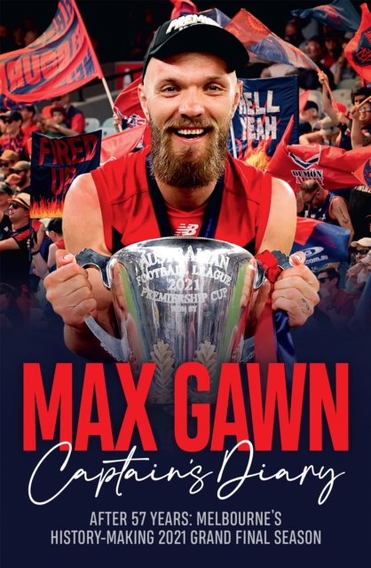 Max Gawn Captain's Diary : After 57 Years: Melbourne's History-Making 2021 Grand Final Season, EPUB eBook