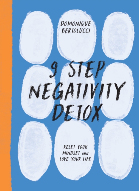 9 Step Negativity Detox : Reset Your Mindset and Love Your Life, EPUB eBook