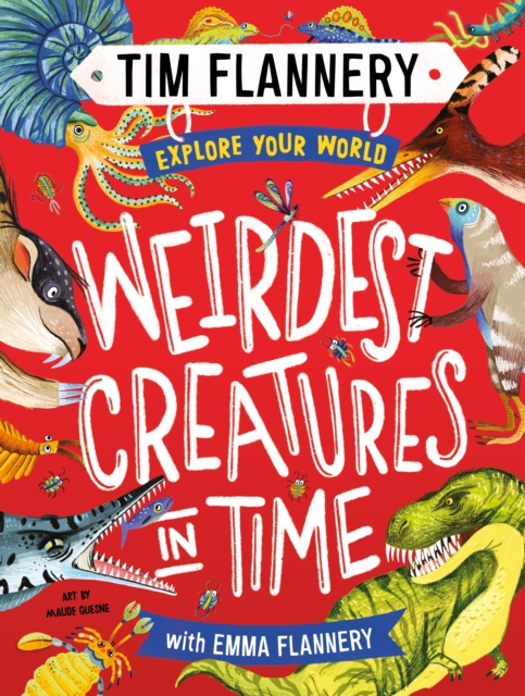 Explore Your World: Weirdest Creatures in Time : Explore Your World #3, EPUB eBook