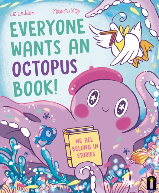 Everyone Wants an Octopus Book! : We All Belong in Stories, EPUB eBook