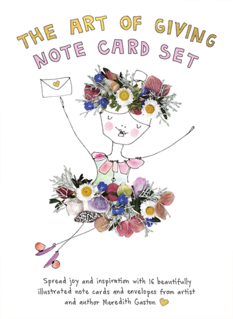 The Art of Giving Note Card Set : 16 beautifully illustrated note cards with envelopes featuring messages of joy and inspiration, Cards Book