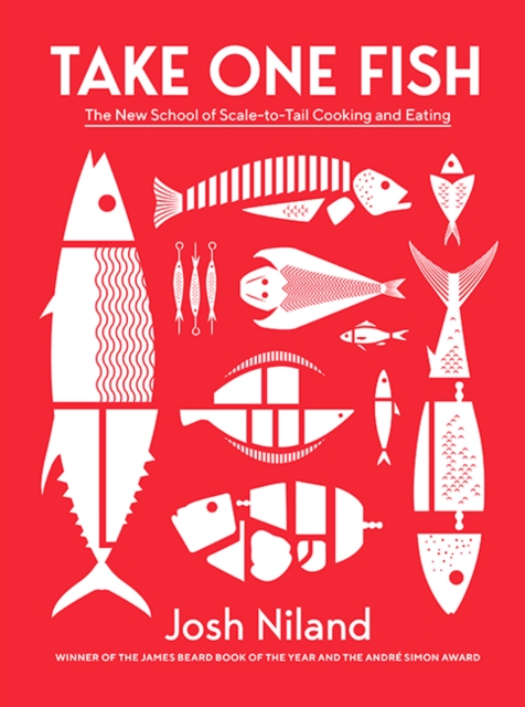 Take One Fish : The New School of Scale-to-Tail Cooking and Eating, Hardback Book