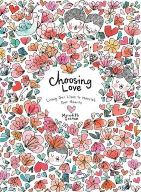 Choosing Love : Replenishing Our Hearts, Hardback Book