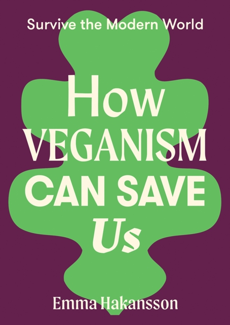 How Veganism Can Save Us, Paperback / softback Book