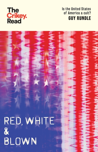 Red, White and Blown : Is the United States of America a Cult?, Paperback / softback Book