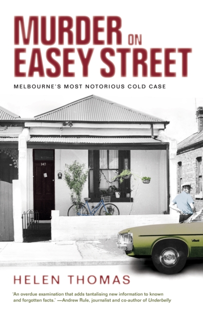 Murder on Easey Street : Melbourne's Most Notorious Cold Case, EPUB eBook