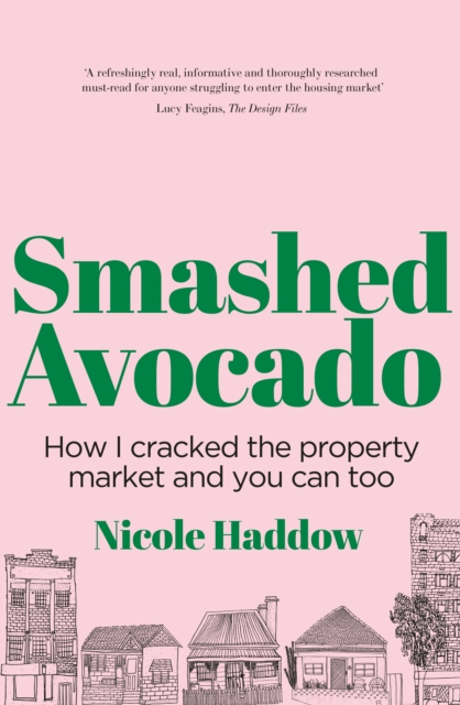 Smashed Avocado : How I Cracked the Property Market and You Can Too, EPUB eBook