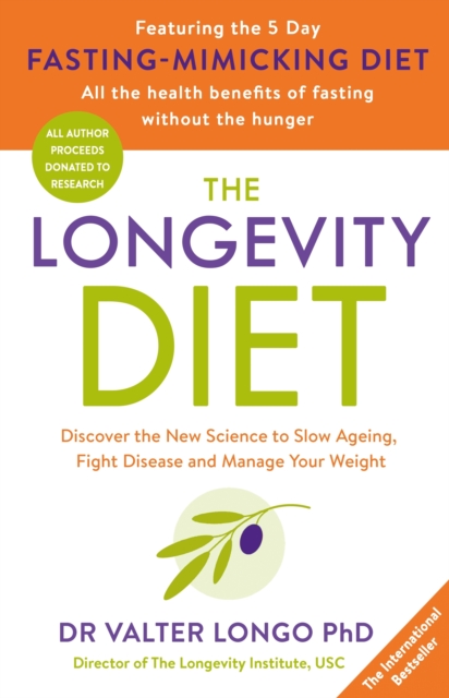 The Longevity Diet : 'How to live to 100 . . . Longevity has become the new wellness watchword . . . nutrition is the key' VOGUE, EPUB eBook