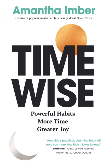 Time Wise : Powerful Habits, More Time, Greater Joy, EPUB eBook