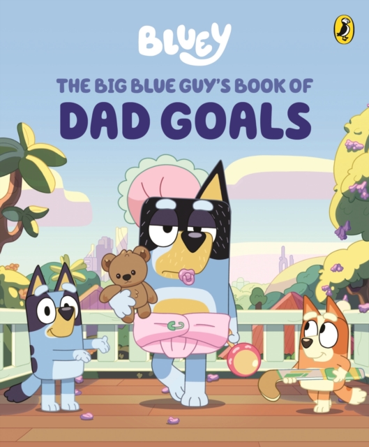 Bluey: The Big Blue Guy's Book of Dad Goals : A Father's Day Book, EPUB eBook