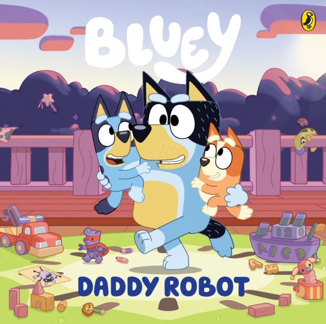 Bluey: Daddy Robot : A Father's Day Book, EPUB eBook