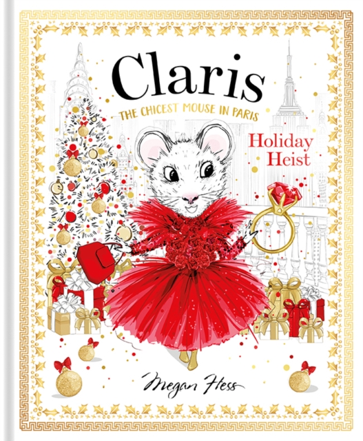 Claris: Holiday Heist : The Chicest Mouse in Paris Volume 4, Hardback Book