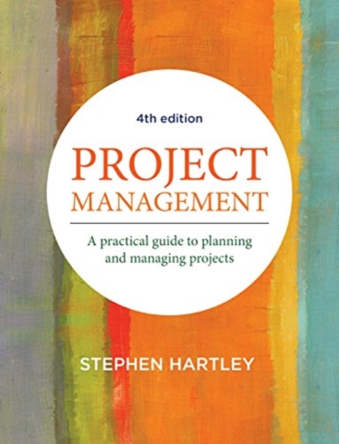 Project Management : A practical guide to planning and managing projects, Paperback / softback Book