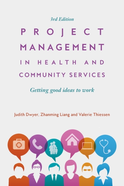 Project Management in Health and Community Services : Getting good ideas to work, Paperback / softback Book