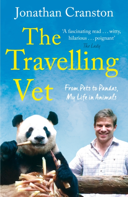 The Travelling Vet : From pets to pandas, my life in animals, Paperback / softback Book