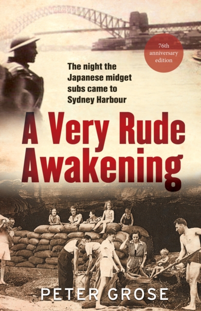 A Very Rude Awakening : The night the Japanese midget subs came to Sydney harbour, Paperback / softback Book