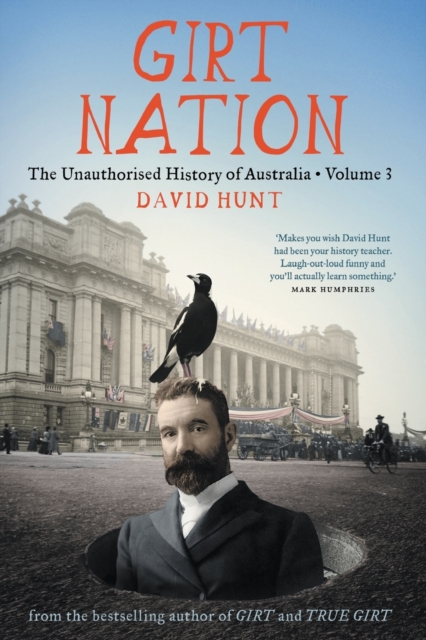 Girt Nation: The Unauthorised History of Australia Volume 3, Paperback / softback Book