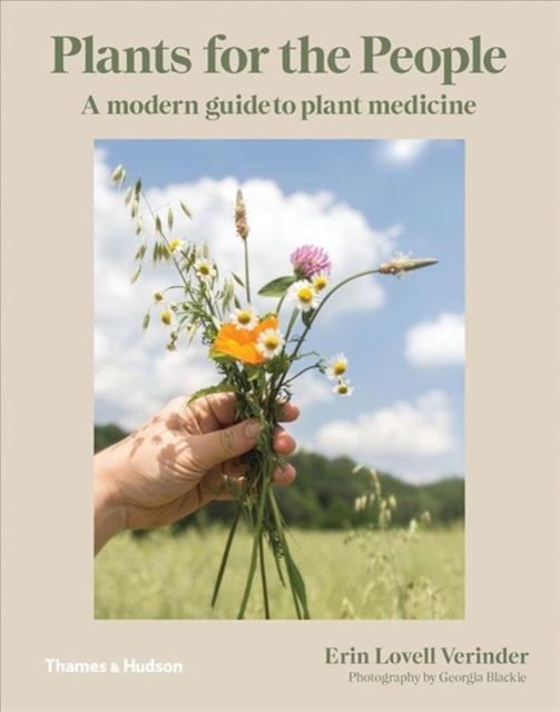 Plants for the People : A Modern Guide to Plant Medicine, Hardback Book