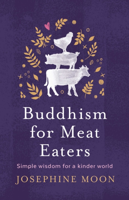 Buddhism for Meat Eaters : Simple Wisdom for a Kinder World, EPUB eBook