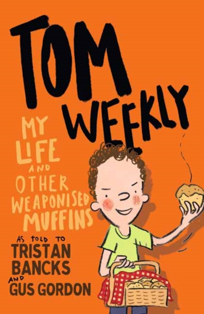 Tom Weekly 5: My Life and Other Weaponised Muffins, Paperback / softback Book