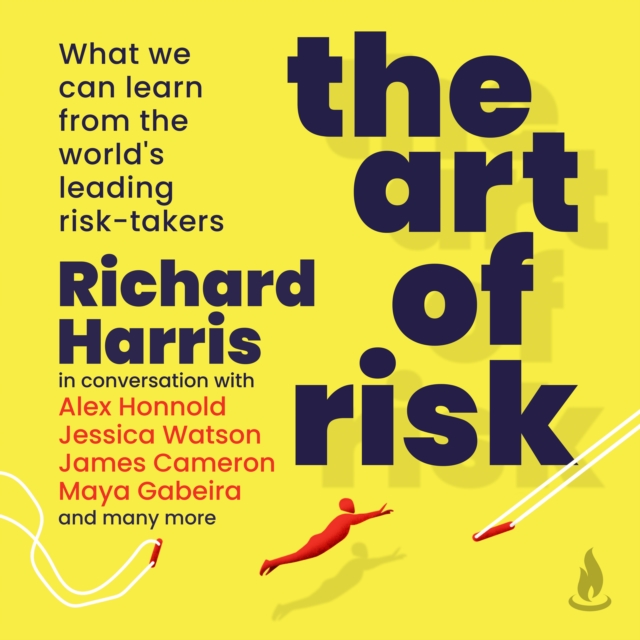 The Art of Risk : What we can learn from the world's leading risk-takers, eAudiobook MP3 eaudioBook