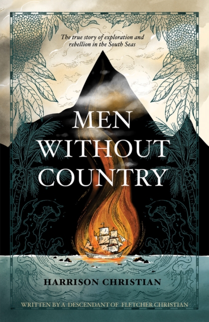 Men Without Country : The True Story of Exploration and Rebellion in the South Seas, Hardback Book