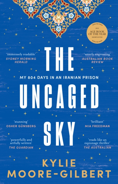 The Uncaged Sky : My 804 days in an Iranian prison, Paperback / softback Book