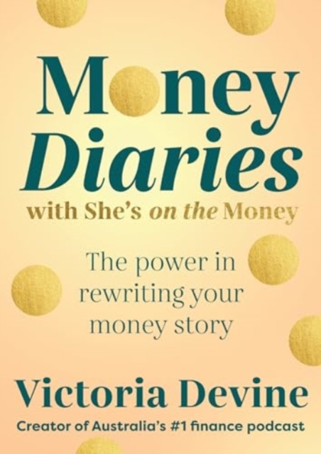 Money Diaries with She's on the Money : The Power in Rewriting Your Money Story, Paperback / softback Book