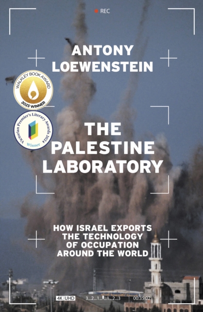 The Palestine Laboratory : how Israel exports the technology of occupation around the world, EPUB eBook