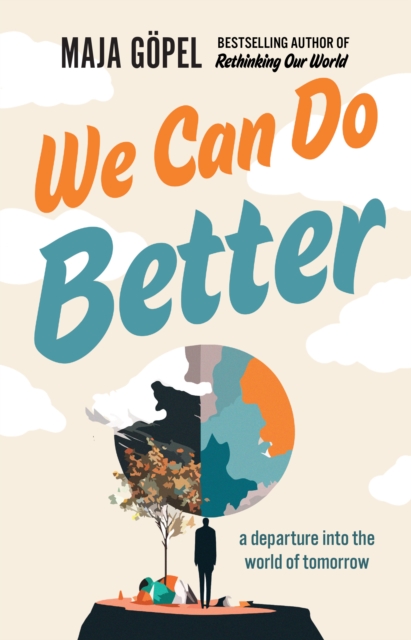 We Can Do Better : a departure into the world of tomorrow, EPUB eBook