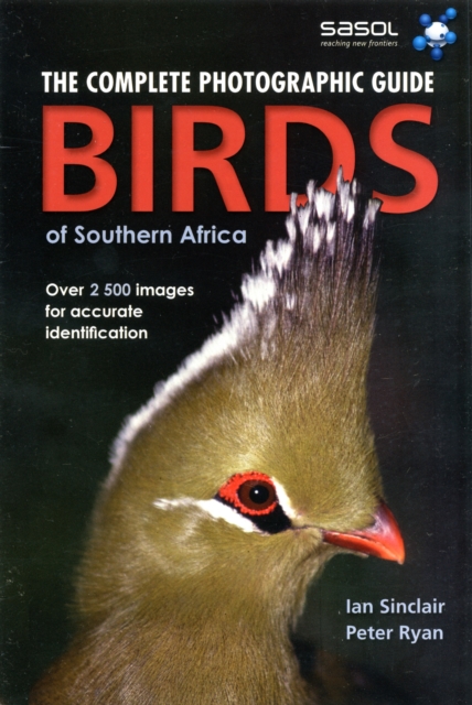 Complete Photographic Field Guide Birds of Southern Africa, Paperback / softback Book