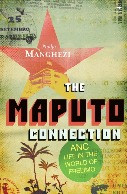 The Maputo connection : ANC life in the world of Frelimo, Book Book