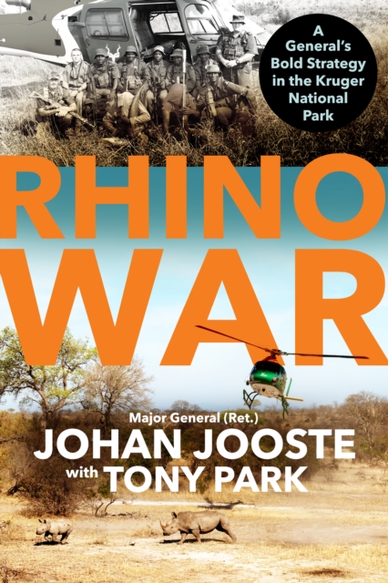 Rhino War : A General's Bold Strategy in the Kruger National Park, EPUB eBook