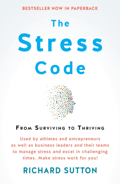 The Stress Code : From Surviving To Thriving, EPUB eBook