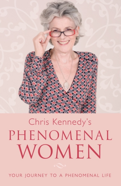 Chris Kennedy's Phenomenal Women : Your Journey to a Phenomenal Life, EPUB eBook
