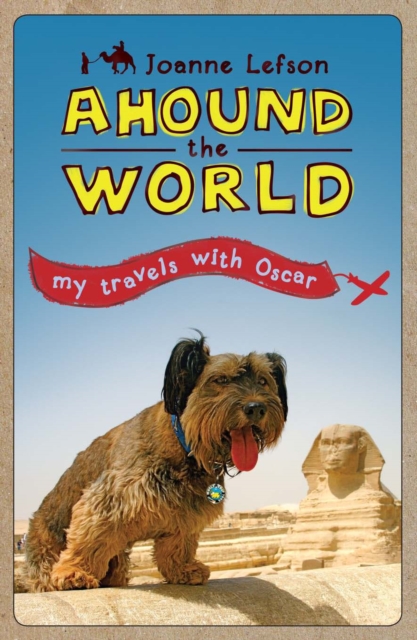 Ahound the World : My Travels with Oscar, EPUB eBook