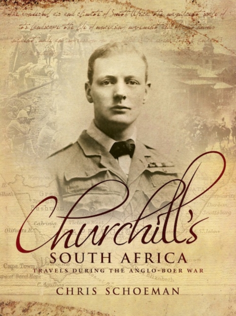 Churchill's South Africa : Travels during the Anglo-Boer War, EPUB eBook