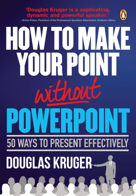 How to Make Your Point Without PowerPoint : 50 Ways to Present Effectively, EPUB eBook