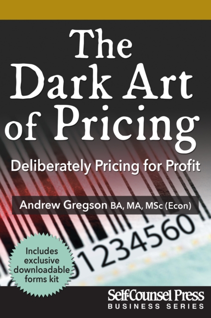 The Dark Art of Pricing : Deliberately Pricing for Profit, EPUB eBook