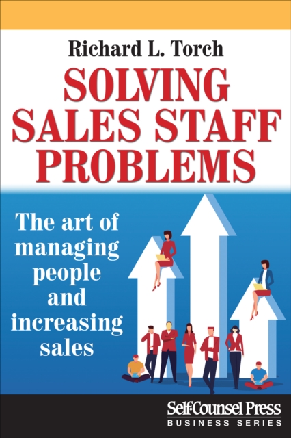 Solving Sales Staff Problems : The Art of Managing People and Increasing Sales, EPUB eBook
